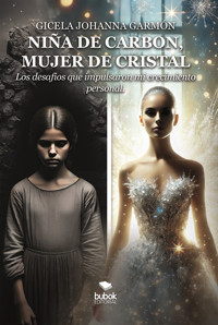 Niña de carbón, mujer de cristal - Gicela Johanna Garmón - ebook