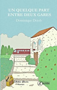 Un quelque part entre deux gares - Dominique Dejob - ebook