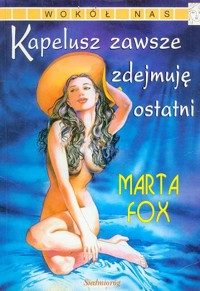 Kapelusz zawsze zdejmuję ostatni - Marta Fox - ebook + książka