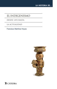 El indigenismo - Francisco Martínez Hoyos - ebook