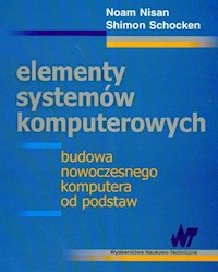 Elementy systemów komputerowych - Nisan Noam, Schocken Shimon - książka