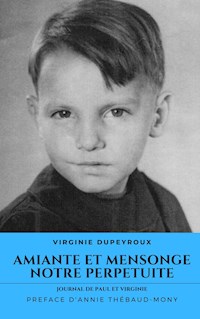Amiante et mensonge : notre perpétuité - Virginie Dupeyroux - ebook