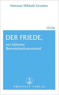 Der Friede, ein höherer Bewusstseinszustand - Omraam Mikhael Aivanhov - ebook