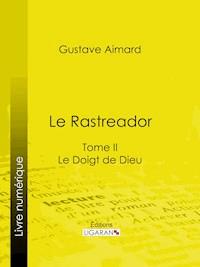 Le Rastreador - Gustave Aimard - ebook