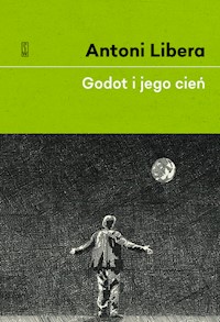 Godot i jego cień - Antoni Libera - książka