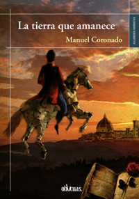 La tierra que amanece - Manuel Coronado - ebook