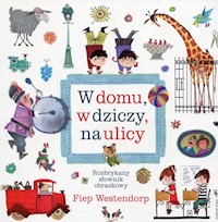 W domu, w dziczy, na ulicy - Westendorp Fiep - książka