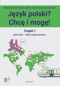 Język polski? Chcę i mogę! Część I: A1 - Gałat Edyta, Sałęga-Bielowicz Beata - książka