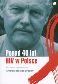 Ponad 40 lat HIV w Polsce - Krawczyk Karolina - książka