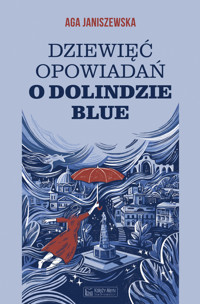 Dziewięć opowiadań o Dolindzie Blue - Janiszewska Agnieszka - książka
