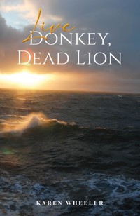 Live Donkey, Dead Lion - Karen Wheeler - ebook