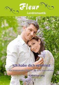 Ich habe dich vermisst - Katharina Lang - ebook