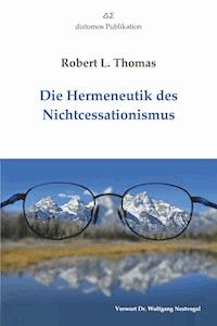 Die Hermeneutik des Nichtcessationismus - Robert L. Thomas - ebook