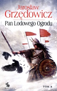 Pan Lodowego Ogrodu. Tom 4 - Jarosław Grzędowicz - ebook + audiobook + książka