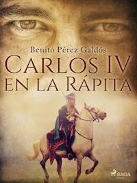 Carlos IV en la Rápita - Benito Pérez Galdós - ebook