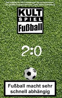 2:0 Fussball-Quiz * Das Kultspiel mit 300 Fussballfragen die erst recht kicken - Bob Joblin - ebook