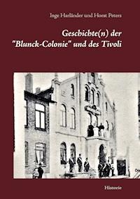 Geschichte(n) der "Blunck-Colonie" und des Tivoli in Heide - Inge Harländer - ebook