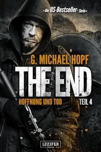 HOFFNUNG UND TOD (The End 4) - G. Michael Hopf - ebook