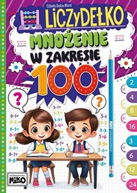 Mnożenie w zakresie 100. Liczydełko - Elżbieta Dędza-Mozol - książka