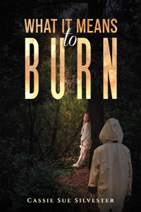 What It Means to Burn - Cassie Sue Silvester - ebook