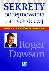 Sekrety podejmowania trafnych decyzji - Roger Dawson - ebook + książka