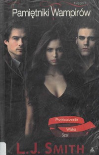 Pamiętniki Wampirów (1). Przebudzenie. Walka. Szał - Lisa Jane Smith - ebook
