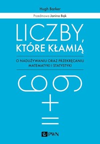 Liczby które kłamią - Barker Hugh - książka