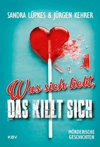 Was sich liebt, das killt sich - Sandra Lüpkes - ebook