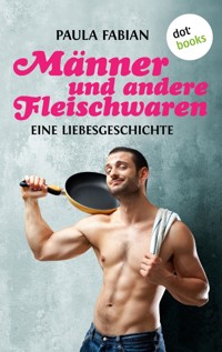 Männer und andere Fleischwaren - Paula Fabian - ebook