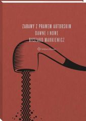 Zabawy z prawem autorskim dawne i nowe - Ryszard Markiewicz - książka