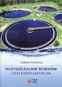 Oczyszczalnie ścieków i ich eksploatacja - Karamus Łukasz - książka