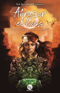 Abrazar el caos - Sol Arriagada Espinoza - ebook