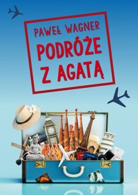 Podróże z Agatą - Wagner Paweł - książka