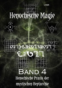 Henochische Magie - Band 4 - Frater Lysir - ebook