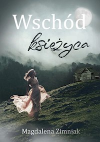 Wschód księżyca - Magdalena Zimniak - ebook + audiobook + książka