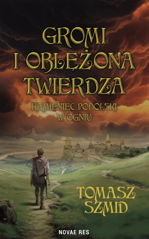 Okładka książki Gromi i oblężona twierdza. Kamieniec Podolski w ogniu