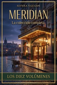 Meridian - Die komplette Reihe - Sienna Vaughn - ebook
