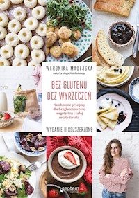 Bez glutenu Bez wyrzeczeń - Madejska Weronika - książka