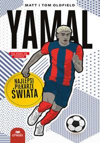 Yamal. Najlepsi piłkarze świata - Matt Oldfield, Tom Oldfield - książka