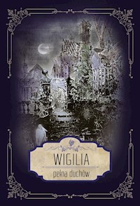 Wigilia pełna duchów - zbiorowa praca - książka