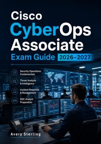 Cisco CyberOps Associate Exam Guide 2026–2027 - AVERY STERLING - ebook