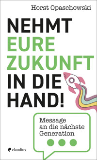Nehmt eure Zukunft in die Hand! - Horst Opaschowski - ebook
