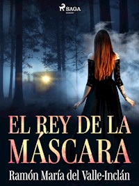 El rey de la máscara - Ramón María del Valle-Inclán - ebook
