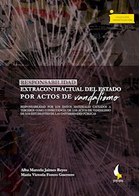 Responsabilidad extracontractual del Estado por actos de vandalismo: - Alba Marcela Jaimes Reyes - ebook