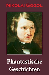 Phantastische Geschichten - Nikolai Gogol - ebook