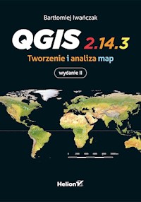 QGis Tworzenie i analiza map - Iwańczak Bartłomiej - książka