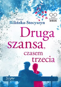 Druga szansa czasem trzecia - Hanna Bilińska-Stecyszyn - książka
