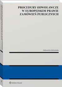 Procedury odwoławcze w europejskim prawie zamówień publicznych - Sołtysińska Aleksandra - książka