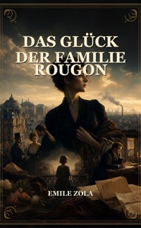 Das Glück der Familie Rougon - Emile Zola - ebook