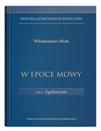 W epoce mowy Tom 2 Egalitaryzm - Mich Włodzimierz - książka